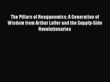 PDF The Pillars of Reaganomics: A Generation of Wisdom from Arthur Laffer and the Supply-Side