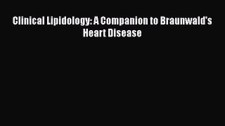 Read Clinical Lipidology: A Companion to Braunwald's Heart Disease Free Books