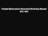 PDF Triumph Motorcycles Illustrated Workshop Manual 1937-1951  EBook