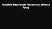 [Read PDF] Patisserie: Mastering the Fundamentals of French Pastry  Full EBook