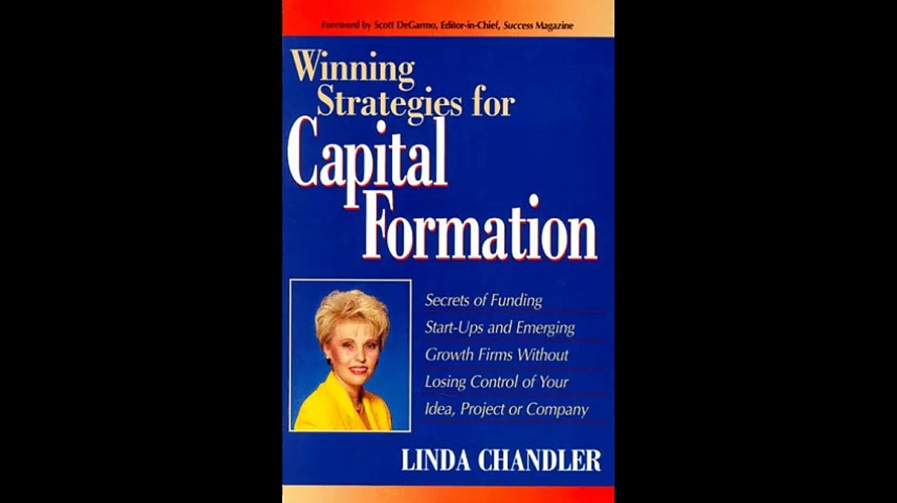 Winning Strategies for Capital Formation Secrets of Funding Start-Ups and Emerging Growth Firms Without Losing