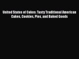 [PDF] United States of Cakes: Tasty Traditional American Cakes Cookies Pies and Baked Goods