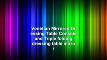 Venetian Mirrored Dressing Table Console and Triple folding dressing table mirror