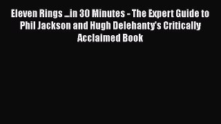 EBOOK ONLINE Eleven Rings ...in 30 Minutes - The Expert Guide to Phil Jackson and Hugh Delehanty's