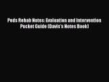 Read Peds Rehab Notes: Evaluation and Intervention Pocket Guide (Davis's Notes Book) Ebook