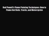 Download Rod Powell's Flame Painting Techniques: How to Flame Hot Rods Trucks and Motorcycles
