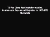 PDF Tri-Five Chevy Handbook: Restoration Maintenance Repairs and Upgrades for 1955-1957 Chevrolets