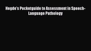 Read Hegde's PocketGuide to Assessment in Speech-Language Pathology Ebook Free