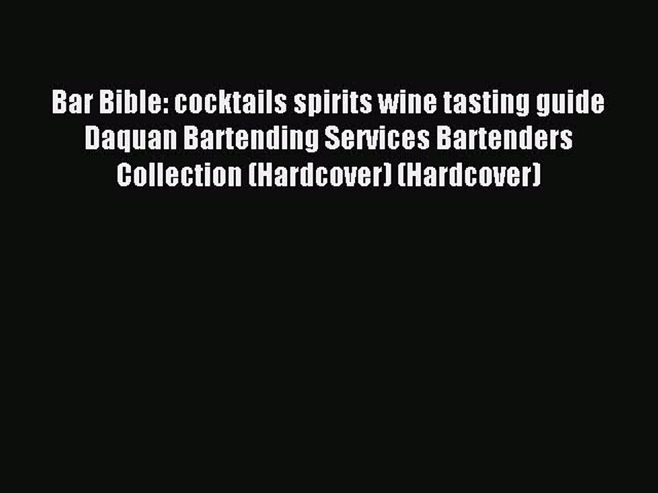 Read Bar Bible: cocktails spirits wine tasting guide Daquan Bartending Services Bartenders