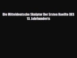 [PDF] Die Mitteldeutsche Skulptur Der Ersten Haelfte DES 13. Jahrhunderts Download Full Ebook