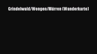 [Download] Grindelwald/Wengen/Mürren (Wanderkarte) Ebook Online