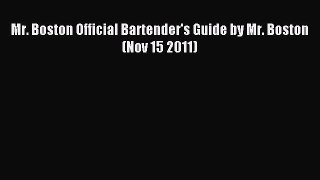 Read Mr. Boston Official Bartender's Guide by Mr. Boston (Nov 15 2011) PDF Online