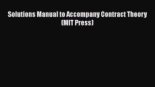 PDF Solutions Manual to Accompany Contract Theory (MIT Press)  Read Online