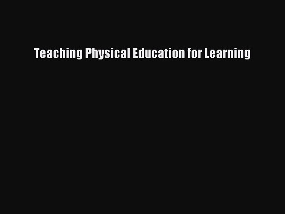 FREE PDF Teaching Physical Education for Learning READ ONLINE