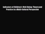 Read Indicators of Children's Well-Being: Theory and Practice in a Multi-Cultural Perspective