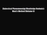 [Download] Dialectical Phenomenolgy (Routledge Revivals): Marx's Method (Volume 6) Free Books