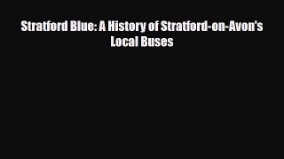 [PDF] Stratford Blue: A History of Stratford-on-Avon's Local Buses [Read] Online