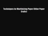 Read Techniques for Marbleizing Paper (Other Paper Crafts) Ebook Free