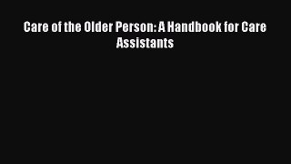 Download Care of the Older Person: A Handbook for Care Assistants Ebook Free