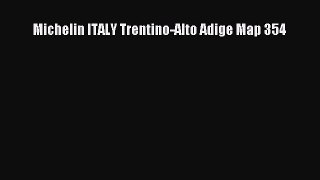 Download Michelin ITALY Trentino-Alto Adige Map 354 PDF Free