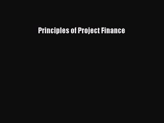 Download Principles of Project Finance  Read Online