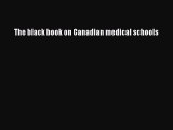 Read The black book on Canadian medical schools Ebook Free
