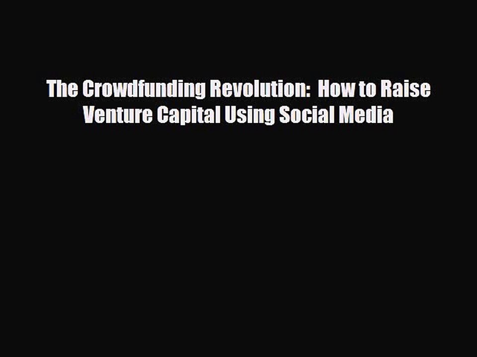 Download The Crowdfunding Revolution:  How to Raise Venture Capital Using Social Media  EBook