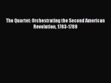 [Download] The Quartet: Orchestrating the Second American Revolution 1783-1789  Read Online