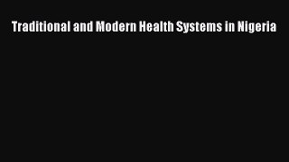 Download Traditional and Modern Health Systems in Nigeria PDF Online