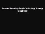 Read Services Marketing: People Technology Strategy (7th Edition) Ebook Free