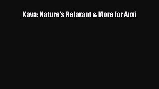 FREE EBOOK ONLINE Kava: Nature's Relaxant & More for Anxi Free Online