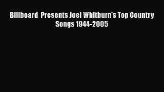 Download Billboard  Presents Joel Whitburn's Top Country Songs 1944-2005 PDF Free