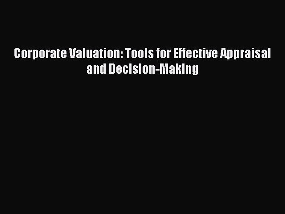 Download Corporate Valuation: Tools for Effective Appraisal and Decision-Making Free Books