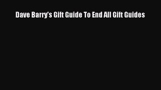 Read Dave Barry's Gift Guide To End All Gift Guides PDF Online
