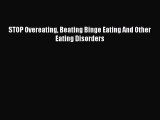 READ FREE E-books STOP Overeating Beating Binge Eating And Other Eating Disorders Online Free