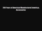PDF 200 Years of American Manufactured Jewelry & Accessories Read Online