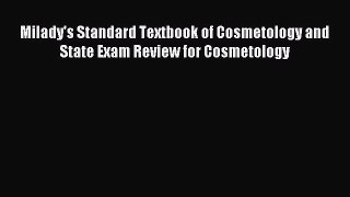 READ FREE E-books Milady's Standard Textbook of Cosmetology and State Exam Review for Cosmetology