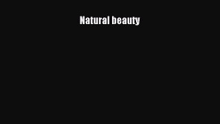 READ book Natural beauty Online Free