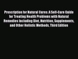 READ book Prescription for Natural Cures: A Self-Care Guide for Treating Health Problems with