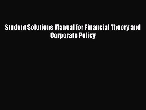 PDF Student Solutions Manual for Financial Theory and Corporate Policy EBook