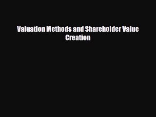 PDF Valuation Methods and Shareholder Value Creation Free Books