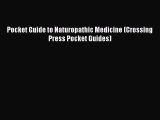 READ FREE E-books Pocket Guide to Naturopathic Medicine (Crossing Press Pocket Guides) Online
