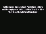 Read Jeff Herman's Guide to Book Publishers Editors and Literary Agents 2012 22E: Who They
