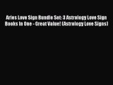 Download Aries Love Sign Bundle Set: 3 Astrology Love Sign Books In One - Great Value! (Astrology