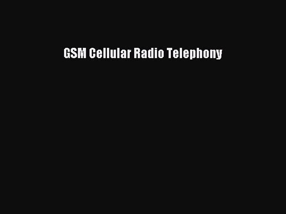 Read GSM Cellular Radio Telephony Ebook Free
