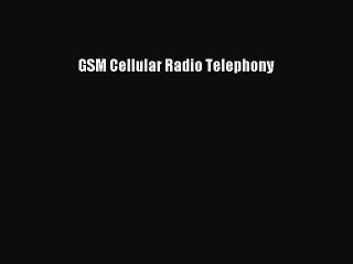 Read GSM Cellular Radio Telephony Ebook Free