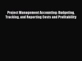 [PDF] Project Management Accounting: Budgeting Tracking and Reporting Costs and Profitability