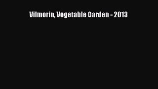 Read Vilmorin Vegetable Garden - 2013 Ebook Free