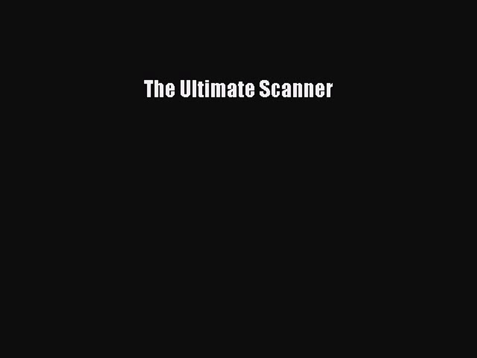 Read The Ultimate Scanner Ebook Free