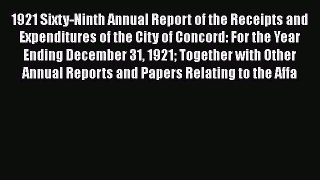 Read 1921 Sixty-Ninth Annual Report of the Receipts and Expenditures of the City of Concord: